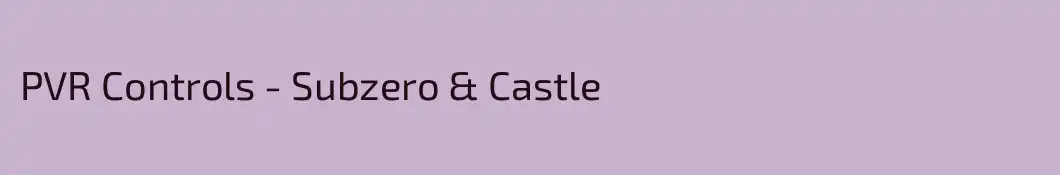 PVR Controls - Subzero & Castle